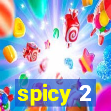 spicy 2